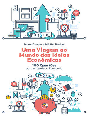 cover image of Uma Viagem ao Mundo das Ideias Económicas--100 questões para entender a Economia